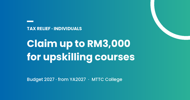 Budget 2027: claim up to RM3,000 tax relief for upskilling courses